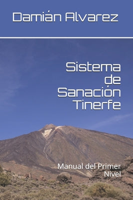 Sistema de Sanación Tinerfe: Manual del Primer Nivel