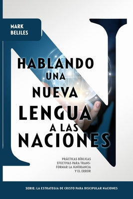 Hablando una Nueva Lengua a las Naciones: Venciendo la Ignorancia y el Error