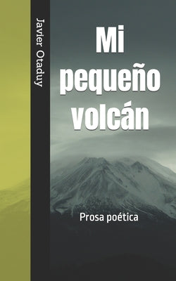 Mi pequeño volcán: Serie Poemas