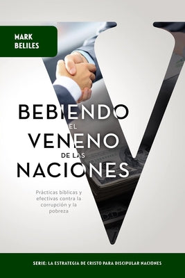 Tomando el Veneno de las Naciones: Venciendo la Corrupción y la Pobreza