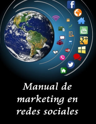 Manual de Marketing en la Redes Sociales: Publicidad y Marketing Digital