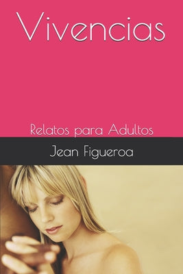 Vivencias: Relatos para Adultos