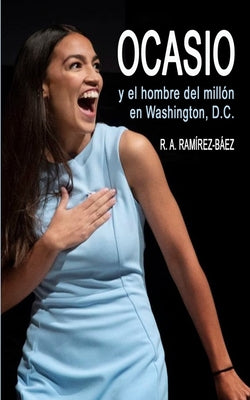 Ocasio y el hombre del millón en Washington, D.C.