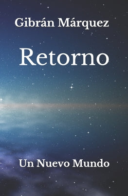 Retorno: Un nuevo mundo