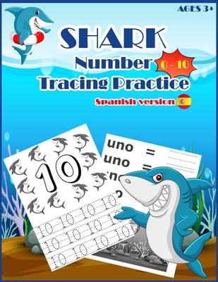 SHARKSNUMBER Tracing Practice (Spanish Version): Handwriting Workbook, Number Tracing Books for Kids Ages 3-5