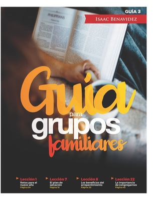 Guía para Grupos Familiares #4: 52 Enseñanzas Bíblicas para Enfrentar el Reto del Año