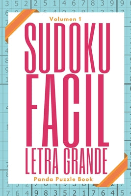 Sudoku Facil Letra Grande - Volumen 1: Juegos De Lógica Para Adultos