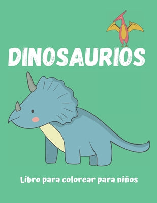 Dinosaurios Libro para colorear para niños: Jurassic world, dinosaur, coloring book, Cuaderno para pintar infantil, regalo dinosaurio cumpleaños, navi