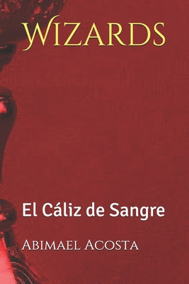 Wizards: El Cáliz de Sangre