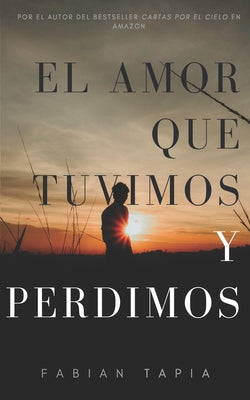 El amor que tuvimos y perdimos