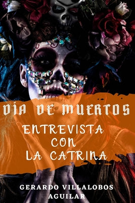 Día de Muertos: Entrevista con La Catrina