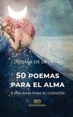 50 poemas para el alma & una rima para el corazón