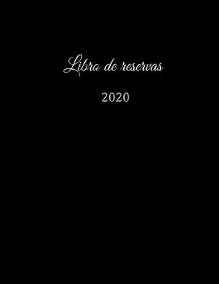 Libro de reservas 2020: Libro de reservas - Calendario de reservas para restaurantes, bistros y hoteles 370 páginas - 1 día = 1 página El cale