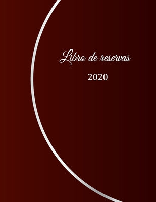 Libro de reservas 2020: Libro de reservas - Calendario de reservas para restaurantes, bistros y hoteles - 370 páginas - 1 día = 1 página - El