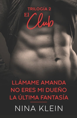 Trilogía 2 El Club (4, 5 y 6): "Llámame Amanda", "No eres mi dueño" y "La última fantasía"