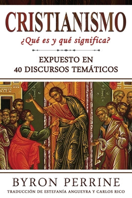 Cristianismo: ¿Qué es y qué significa? (Libro En Espan&#771;ol/CHRISTIANITY Spanish Book Version)