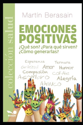 Emociones Positivas: ¿qué son? ¿para qué sirven? ¿cómo generarlas?