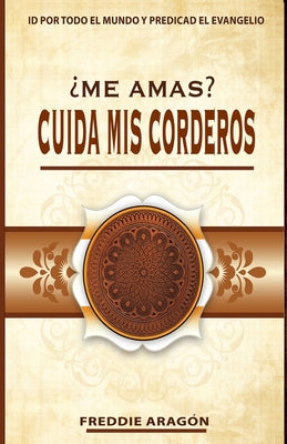 ¿Me amas? Cuida mis corderos