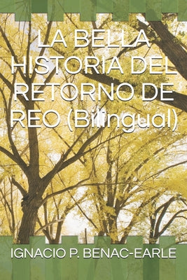 LA BELLA HISTORIA DEL RETORNO DE REO (Bilingüe/bilingual)