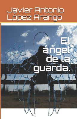 El ángel de la guarda.