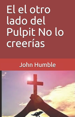 El el otro lado del Pulpit No lo creerías