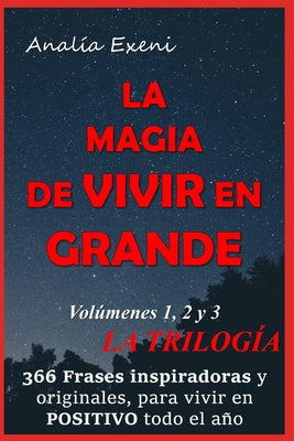 La Magia de Vivir En Grande: La trilogía para enriquecerte todos los días del año