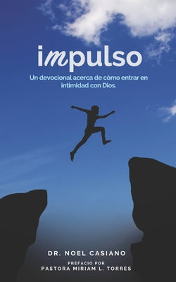 Impulso: Un devocional acerca de cómo entrar en intimidad con Dios.