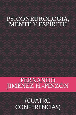 Psiconeurología, Mente Y Espíritu: (cuatro Conferencias)