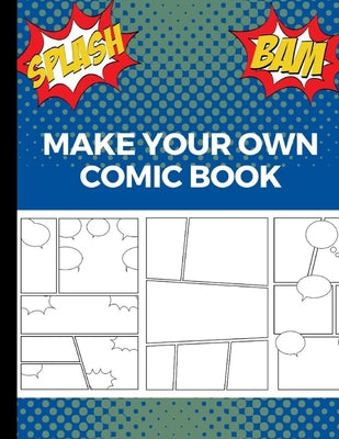 Make Your Own Comic Book: Art and Drawing Comic Strips, Great Gift for Creative Kids - Blue