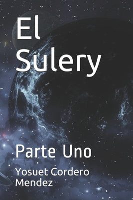 El Sulery: Parte Uno