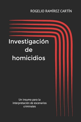 Investigación de Homicidios: Un insumo para la interpretación de escenarios criminales