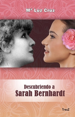 Descubriendo a Sarah Bernhardt