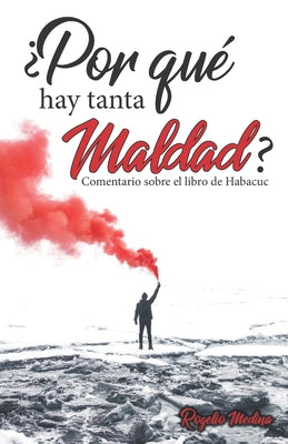 ¿Por qué hay tanta maldad?: Comentario exegético del libro de Habacuc