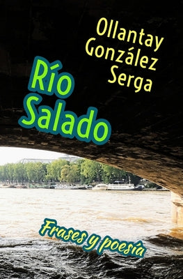 Río Salado: Frases y poesía