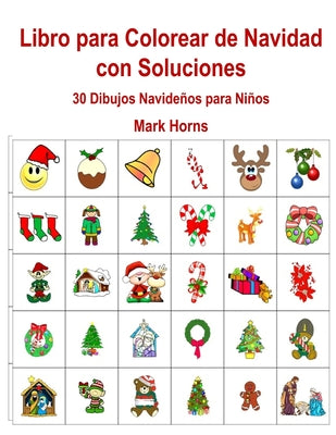 Libro para Colorear de Navidad con Soluciones: 30 Dibujos Navideños para Niños