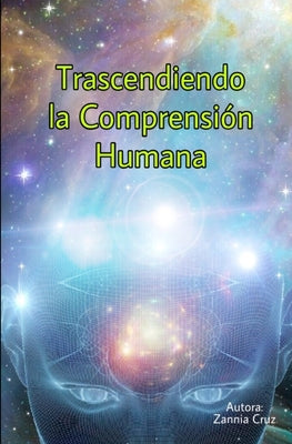 Trascendiendo la Comprensión Humana