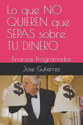 Lo que NO QUIEREN que SEPAS sobre TU DINERO: Finanzas Programadas