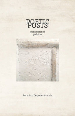 Poetic Posts: (Publicaciones Poéticas)