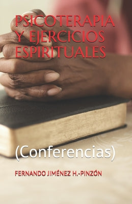 Psicoterapia Y Ejercicios Espirituales: (Conferencias)