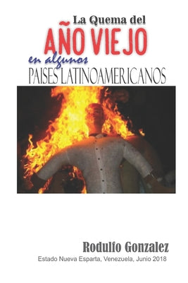 La Quema del Año Viejo: En Algunos Paises Latinoamericanos