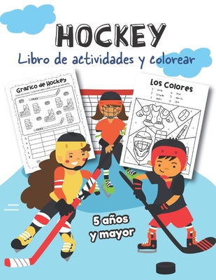 Hockey Libro de Actividades y Colorear 5 años y mayor: Abecedario, Sopa de letras, Numeros, Contar y mas actividades educacionales