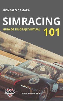 Simracing 101: Guía básica de pilotaje virtual