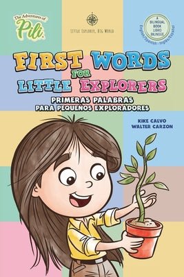 First Words for Little Explorers. Bilingual Book English - Spanish.: The Adventures of Pili