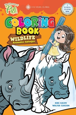 The Adventures of Pili: Wildlife Bilingual Coloring Book . Dual Language English / Spanish for Kids Ages 2+