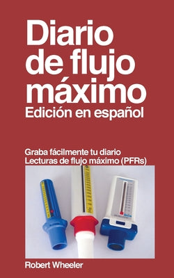 Diario de flujo máximo: Edición en español