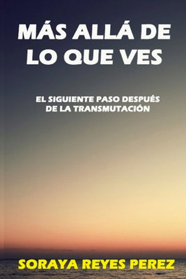 Más allá de lo que ves: El Siguiente Paso Después de la Transmutación