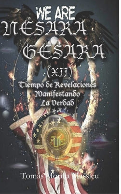 NESARA & GESARA (XII) Tiempo de Revelaciones Manifestando La Verdad