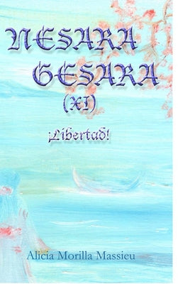 NESARA & GESARA (XI) ¡Libertad!