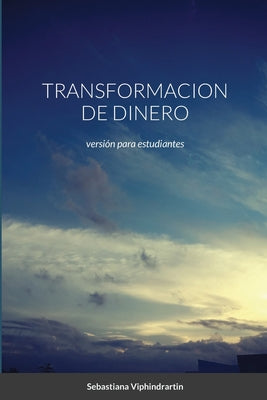 Transformacion de Dinero: versión para estudiantes