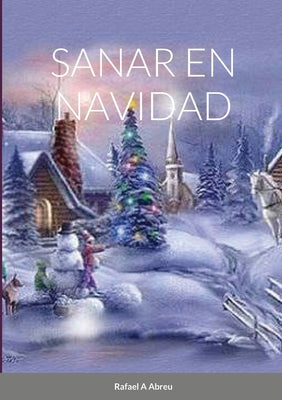 Sanar En Navidad: Compendio de Sanación Interior